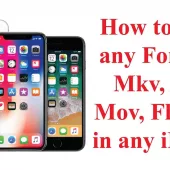 How to Play any Format, Mkv, Avi, Mov, Flv, etc in any iPhone