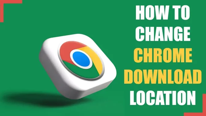 Change Chrome Default Download Location